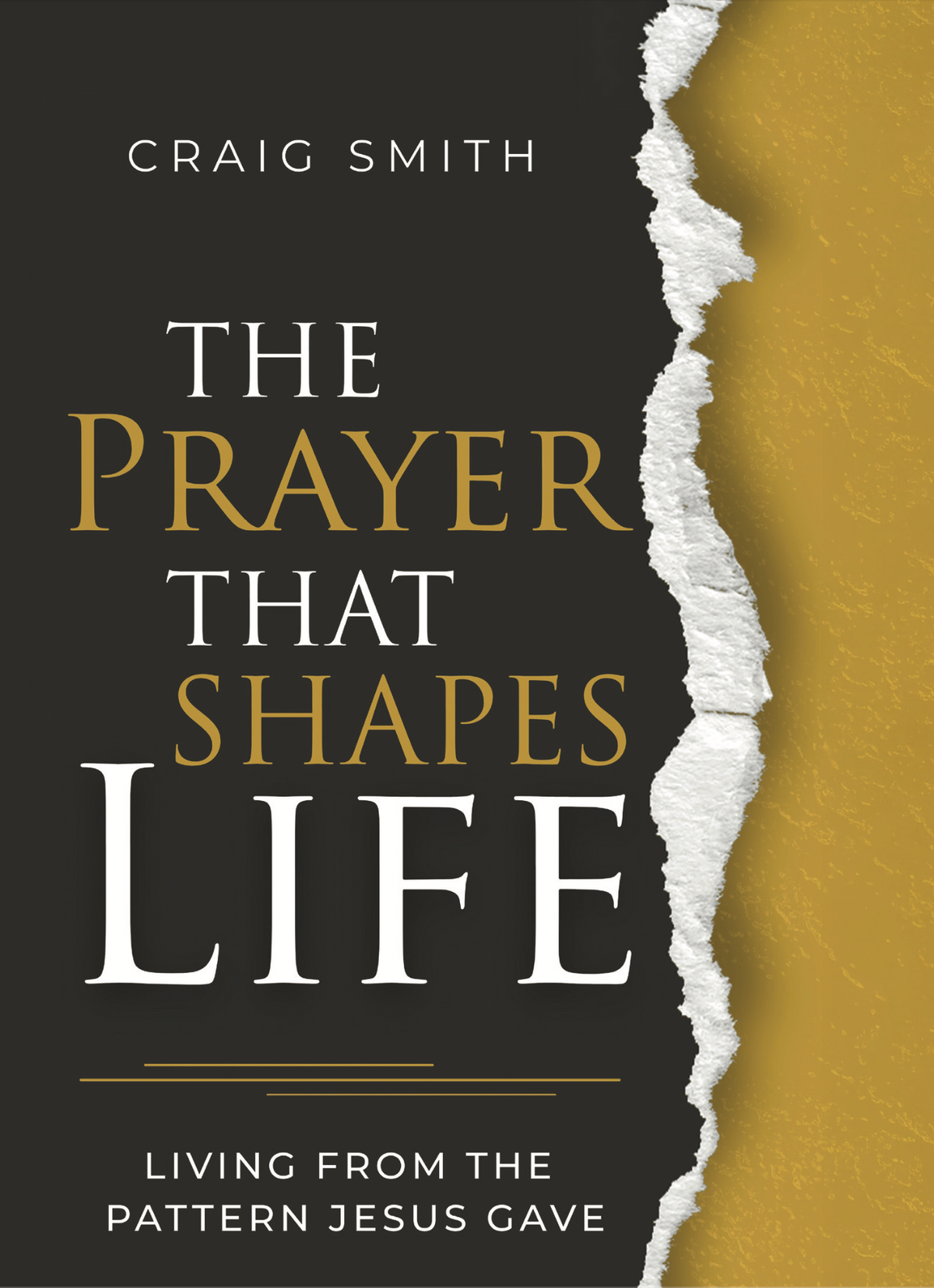 The Prayer That Shapes Life