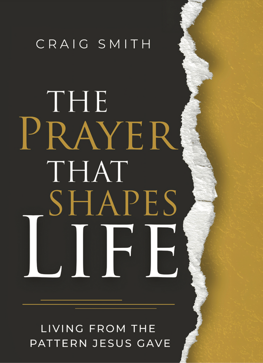 The Prayer That Shapes Life